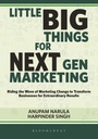 Little Big Things for Next Gen Marketing