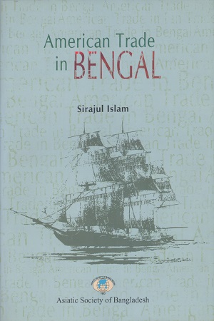 [9789849319184] American Trade In BENGAL