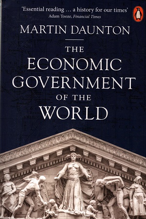 [9780141038674] The Economic Government of the World: 1933-2025