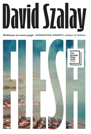 [9780224099790] Flesh (Winner of The Booker Prize 2025)