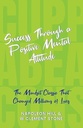 Success Through a Positive Mental Attitude