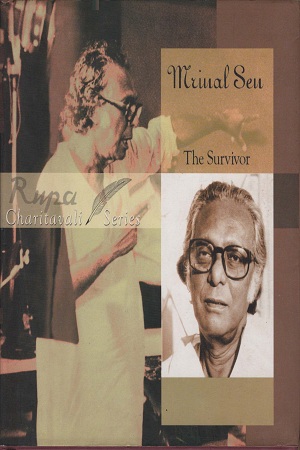 [9788129101983] Mrinal Sen: the Survivor (Rupa Charitavali S.)