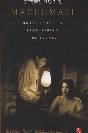 [9788129129161] Bimal Roy's Madhumati: Untold Stories from Behind the Scenes