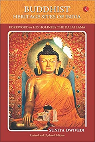 [9788129142375] Buddhist Heritage Sites of India: Foreword by His Holiness - The Dalai Lama