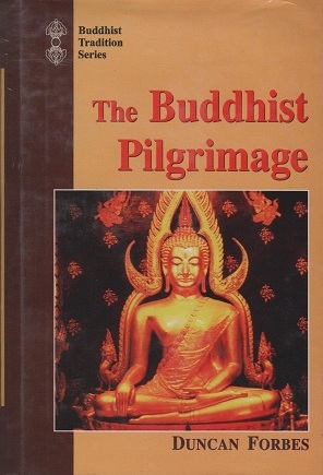 [9788120816503] The Buddhist Pilgrimage (Buddhist Tradition)