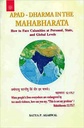 Apad - Dharma in the Mahabharata: How to Face Calamities at Personal, State, and Global Levels When People's Lives Everywhere Are Endangered by Too ... is Not My Problem"? - Mahabharata 12.175.7