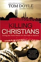 Killing Christians: Living the Faith Where It's Not Safe to Believe