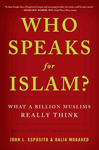 [9781595620170] Who Speaks For Islam?: What a Billion Muslims Really Think