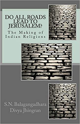 [9789350980613] Do All Roads Lead to Jerusalem?: The Making of Indian Religions