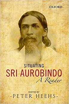 [9780198092124] Situating Sri Aurobindo: A Reader