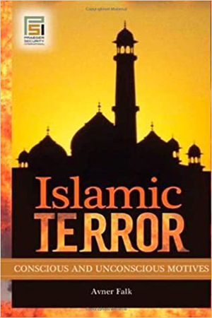 [9780313357640] Islamic Terror: Conscious and Unconscious Motives (Praeger Security International)