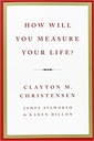 How Will You Measure your Life?