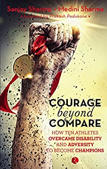 [9788129131195] Courage beyond Compare: How Ten Athletes Overcame Disability and Adversity to Emerge Champions