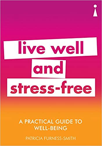 [9781785783791] A Practical Guide to Well-being: Live Well & Stress-Free (Practical Guide Series)