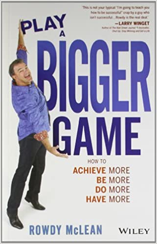[9788126544073] Play a Bigger Game: How to Achieve More Be More Do More Have More