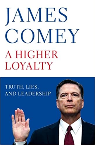 [9781529000832] A Higher Loyalty: Truth, Lies, and Leadership