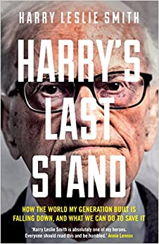 [9781848317369] Harry's Last Stand: How the world my generation built is falling down, and what we can do to save it