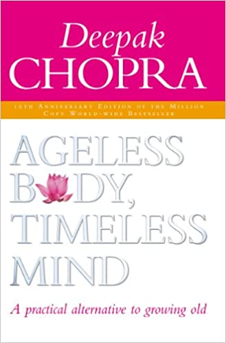 [9781844130443] Ageless Body, Timeless Mind 10th Anniversary Edition: A Practical Alternative To Growing Old