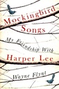 Mockingbird Songs: My Friendship with Harper Lee