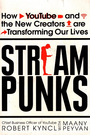 [9780753545928] Streampunks: How YouTube and the New Creators are Transforming Our Lives