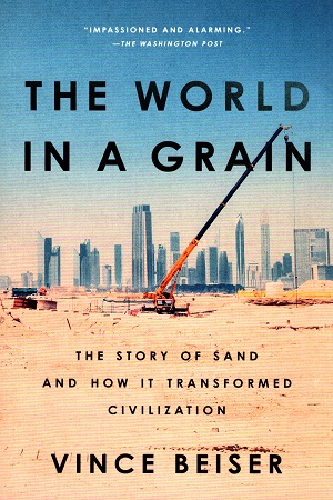 [9780399576447] The World in a Grain: The Story of Sand and How It Transformed Civilization