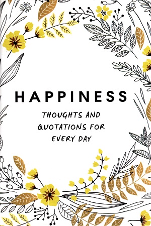 [9781786852434] Happiness: Thoughts and Quotations for Every Day (Pocket Edition)