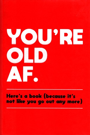 [9781787830004] You're Old AF (Pocket Edition)