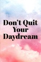 Don't Quit Your Daydream (Pocket Edition)