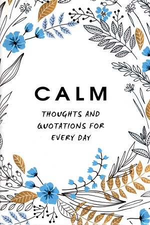 [9781786852427] Calm: Thoughts and Quotations for Every Day (Pocket Edition)