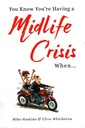 You Know You're Having a Midlife Crisis When... (Pocket Edition)