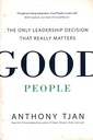 Good People: The Only Leadership Decision That Really Matters