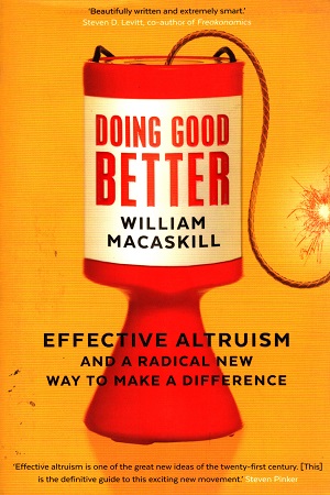 [9781783350513] Doing Good Better: Effective Altruism and a Radical New Way to Make a Difference