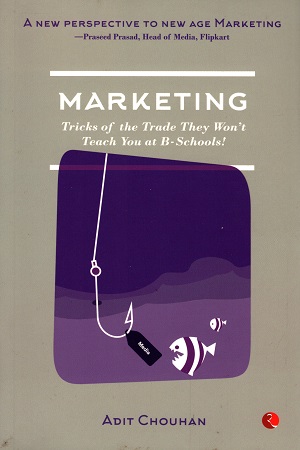 [9788129148087] Marketing: Tricks of the Trade They Won’t Teach You at B-Schools!