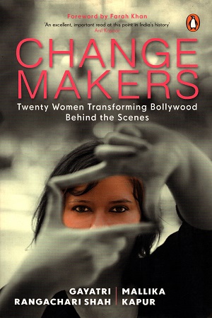 [9780143441731] Changemakers: Twenty Women Transforming Bollywood Behind the Scenes