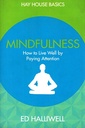 Mindfulness: How to Live Well by Paying Attention