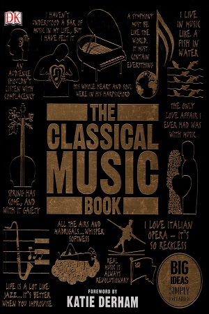 [9780241301975] The Classical Music Book: Big Ideas Simply Explained