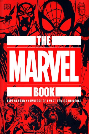 [9780241357651] The Marvel Book: Expand Your Knowledge Of A Vast Comics Universe