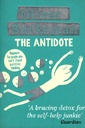 The Antidote: Happiness for People Who Can't Stand Positive Thinking