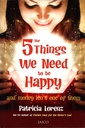 The 5 Things We Need to be Happy and Money isn't One of Them