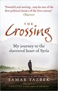 The Crossing: My journey to the shattered heart of Syria