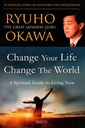 Change Your Life, Change the World: A Spiritual Guide to Living Now