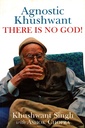 Agnostic Khushwant: There Is No God