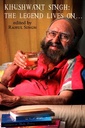 Khushwant Singh: The Legend Lives on