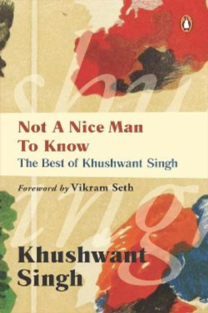 [9780143417392] Not a Nice Man to Know: The Best Of Khushwant Singh
