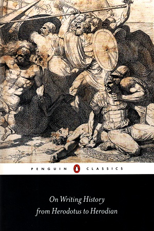 [9780141393575] On Writing History from Herodotus to Herodian (Penguin Classics)