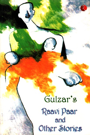 [9788129110138] Gulzar'S Raavi Paar and Other Stories