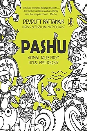Pashu : Animal Tales from Hindu Mythology - Devdutt Pattanaik