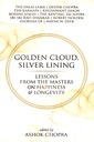 Golden Cloud, Silver Lining: Lessons from the Masters on Happiness & Longevity