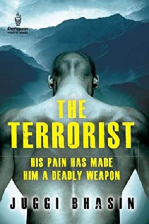 [9780143415275] THE TERRORIST : HIS PAIN HAS MADE HIM A DEADLY WEAPON