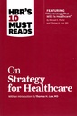 HBR's 10 Must Reads on Strategy for Healthcare